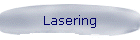 Lasering